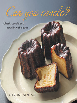 cover image of Can You Canelé?
